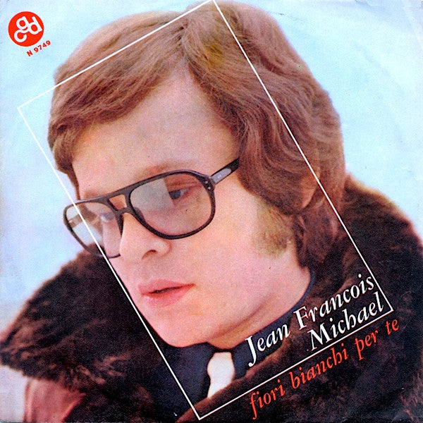 Jean-François Michael / Les Newstars - Fiori Bianchi Per Te / Francine (7")