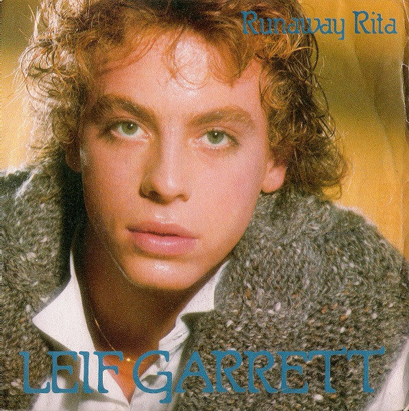 Leif Garrett - Runaway Rita (7")