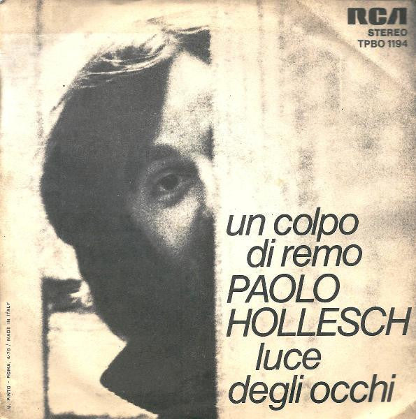 Paolo Hollesch - Un Colpo Di Remo / Luce Degli Occhi (7")