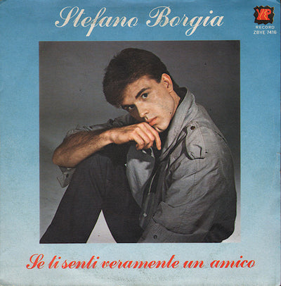 Stefano Borgia - Se Ti Senti Veramente Un Amico (7")
