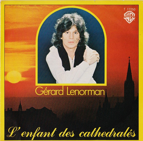 Gérard Lenorman - L'enfant Des Cathédrales (7")