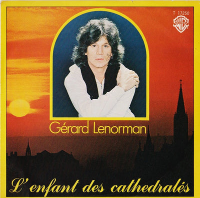 Gérard Lenorman - L'enfant Des Cathédrales (7")