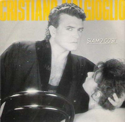 Cristiano Malgioglio - Siamo Così (7")