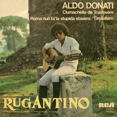 Aldo Donati - Ciumachella De Trastevere / Roma Non Fa La Stupida Stasera / Tirollalero (7")