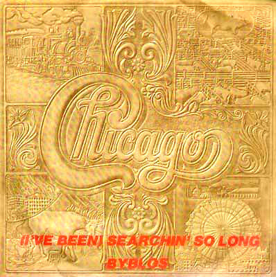 Chicago - (I've Been) Searchin' So Long / Byblos (7")