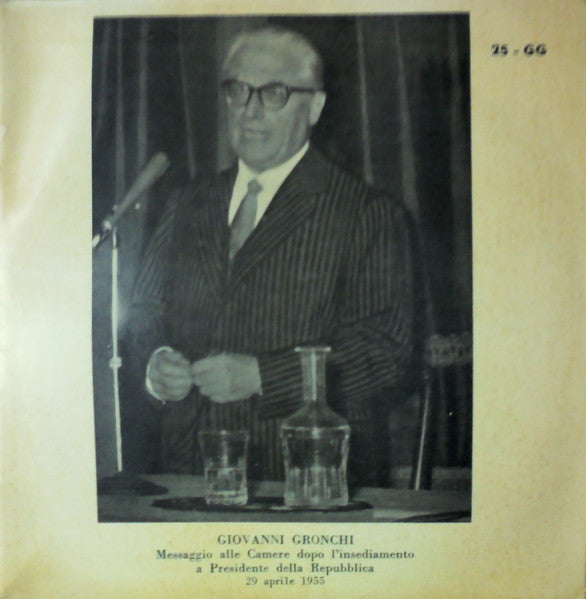 Giovanni Gronchi - Messaggio Alle Camere Dopo L'insediamento A Presidente Della Repubblica Del 29 Aprile 1955 (2x7")