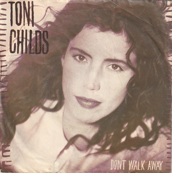 Toni Childs - Don't Walk Away (7", Single)