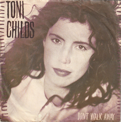Toni Childs - Don't Walk Away (7", Single)