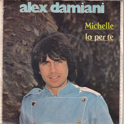 Alex Damiani - Michelle / Io Per Te (7")