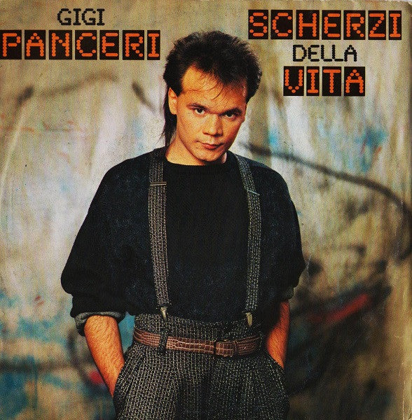 Gigi Panceri - Scherzi Della Vita (7")