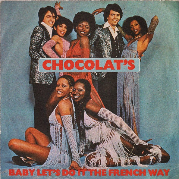 Chocolat's - Baby Let's Do It The French Way (7")