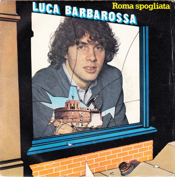 Luca Barbarossa - Roma Spogliata (7")