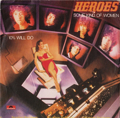 Heroes - Some Kind Of Women / 10% Will Do (7")