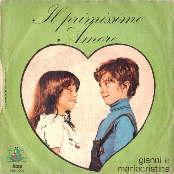 Gianni E Maria Cristina - Il Primissimo Amore (7")