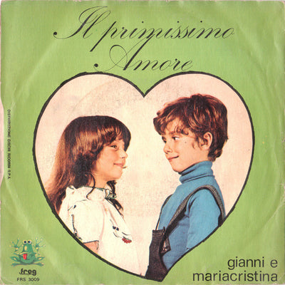 Gianni E Maria Cristina - Il Primissimo Amore (7")