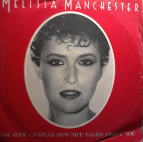 Melissa Manchester - You Should Hear How She Talks About You (7")