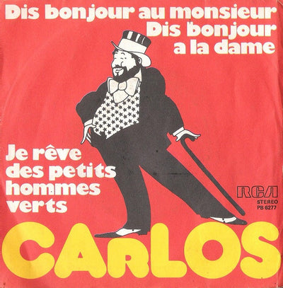 Carlos - Dis Bonjour Au Monsieur Dis Bonjour A La Dame / Je Rêve Des Petits Hommes Verts (7")