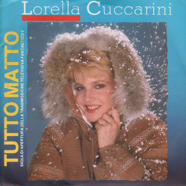 Lorella Cuccarini - Tutto Matto (7")