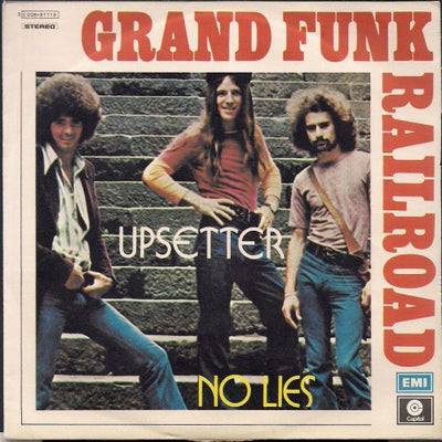 Grand Funk Railroad - Upsetter / No Lies (7")