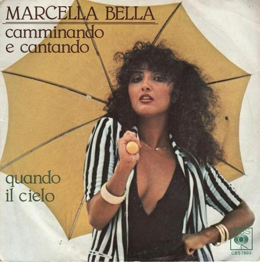 Marcella Bella - Camminando E Cantando / Quando Il Cielo (7")