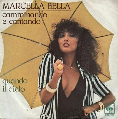 Marcella Bella - Camminando E Cantando / Quando Il Cielo (7")
