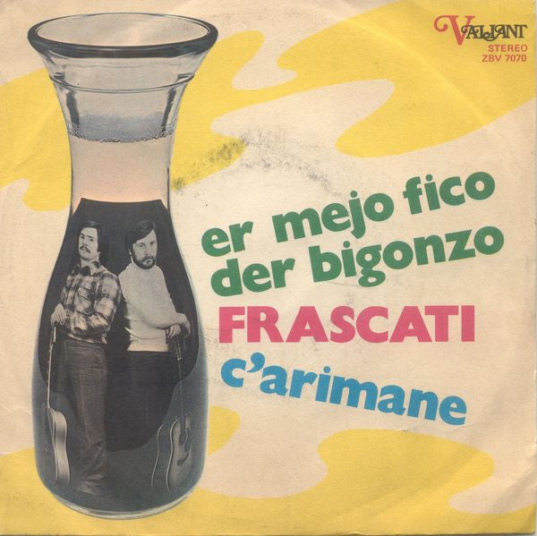 Frascati - Er Mejo Fico Der Bigonzo / C'Arimane (7")