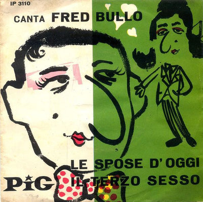 Fred Bullo, Mario Trama E Gli Sprint Boys - Le Spose D'Oggi / Il Terzo Sesso (7")