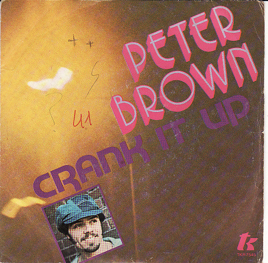 Peter Brown - Crank It Up (7", Single)