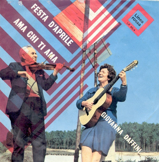 Giovanna Daffini - Festa D'Aprile / Ama Chi Ti Ama (7")