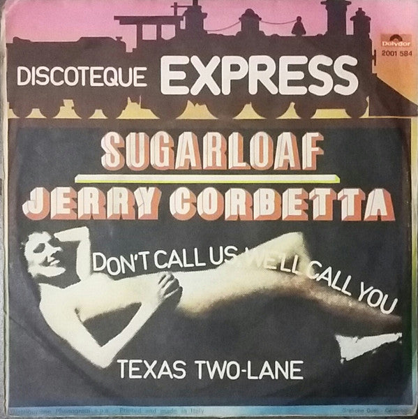 Sugarloaf / Jerry Corbetta - Don't Call Us, We'll Call You / Texas Two-Lane (7")