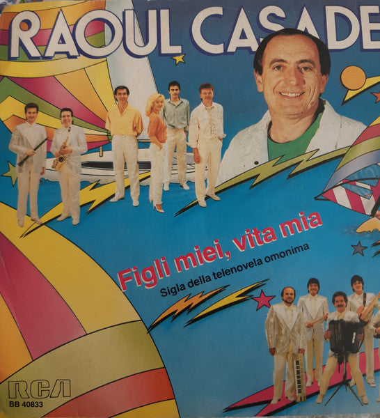 Orchestra Spettacolo Raoul Casadei - Figli Miei, Vita Mia / La Ballata Di Jeronimo (7")