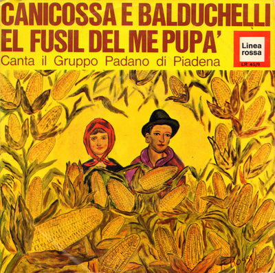 Gruppo Padano Di Piàdena - Canicossa E Balduchelli / El Fusil Del Me Pupa' (7")