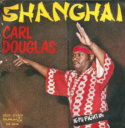 Carl Douglas - Shanghai (7")