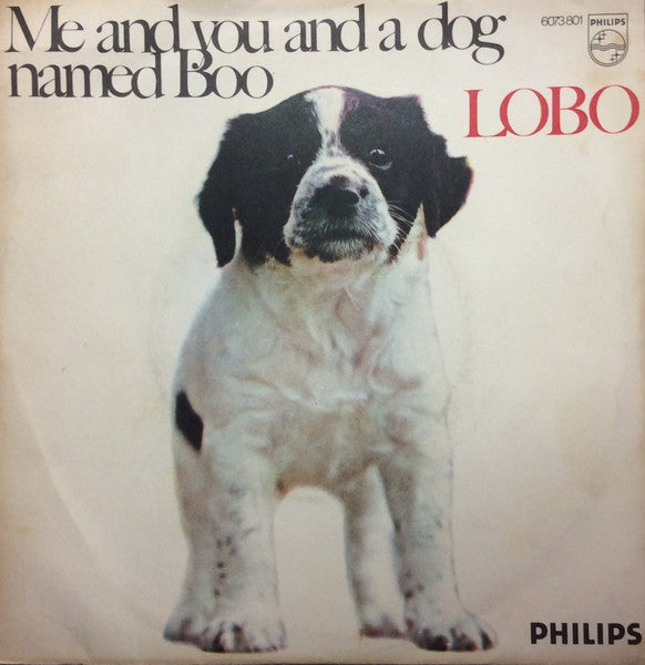 Lobo - Me And You And A Dog Named Boo (7", Mono)