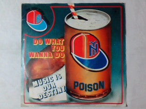 Poison - Do What You Wanna Do / Music Is Our Destiny (7", Single)