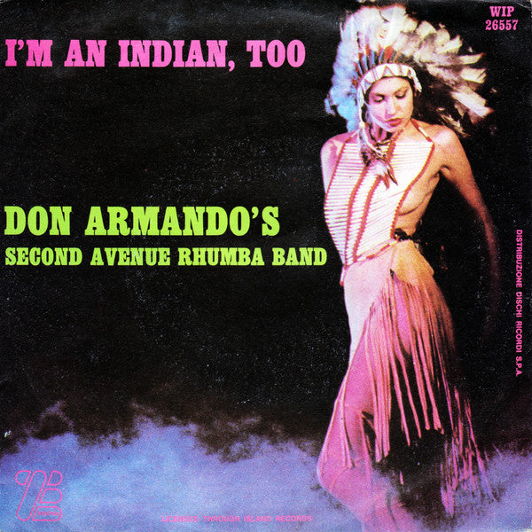 Don Armando's Second Avenue Rhumba Band - I'm An Indian, Too (7")