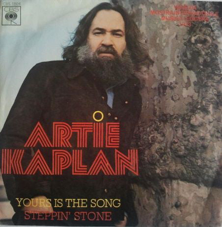 Artie Kaplan - Yours Is The Song / Steppin' Stone (7")