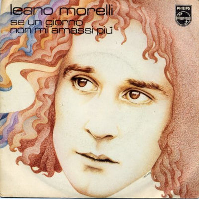 Leano Morelli - Se Un Giorno Non Mi Amassi Più (7")