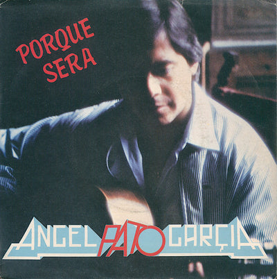 Angel "Pato" Garcia - Porque Sera (7")