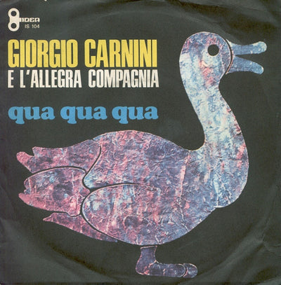 Giorgio Carnini E L'Allegra Compagnia - Qua Qua Qua (7")
