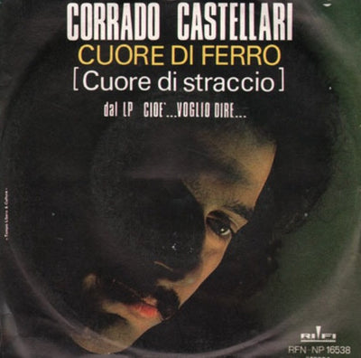 Corrado Castellari - Cuore Di Ferro (Cuore Di Straccio) (7")