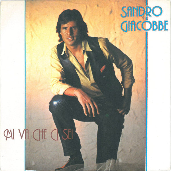 Sandro Giacobbe - Mi Va Che Ci Sei (7")
