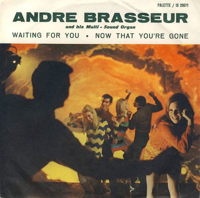 André Brasseur - Waiting For You / Now That You're Gone (7")