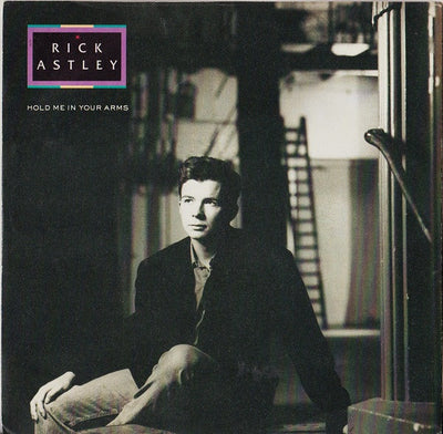 Rick Astley - Hold Me In Your Arms (7")