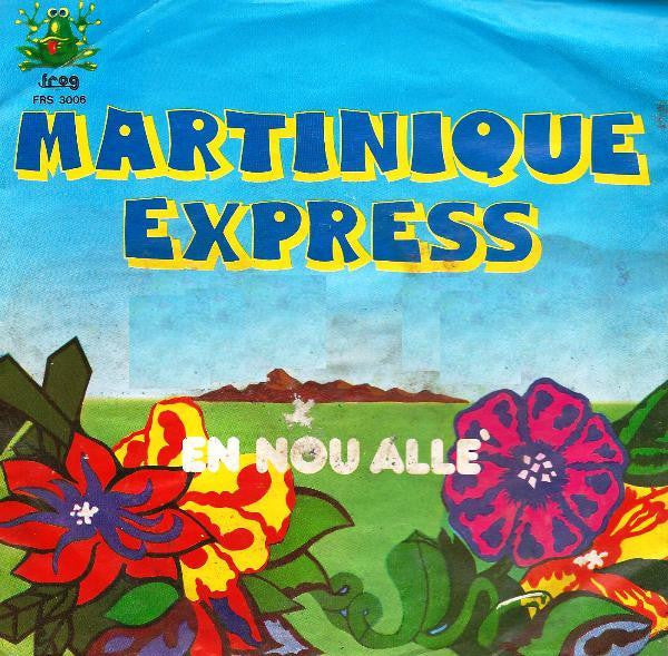 Martinique Express - En Nou Allè (7")