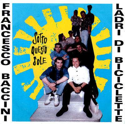 Francesco Baccini & Ladri Di Biciclette - Sotto Questo Sole (7")