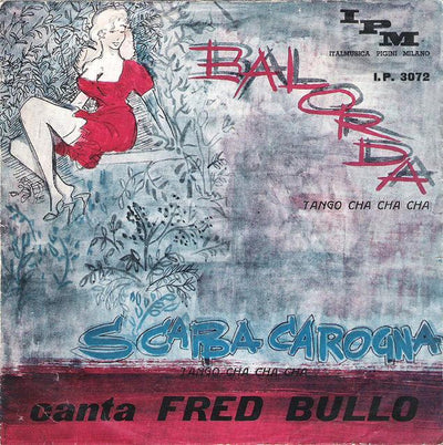 Complesso I Dannati Canta Fred Bullo - Balorda (7")