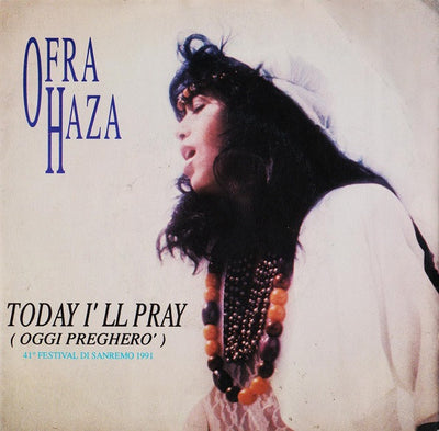 Ofra Haza - Today I'll Pray (Oggi Pregherò) (7")