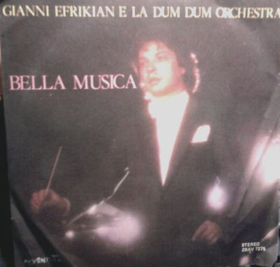Gianni Ephrikian E La Dum Dum Orchestra - Bella Musica (7")