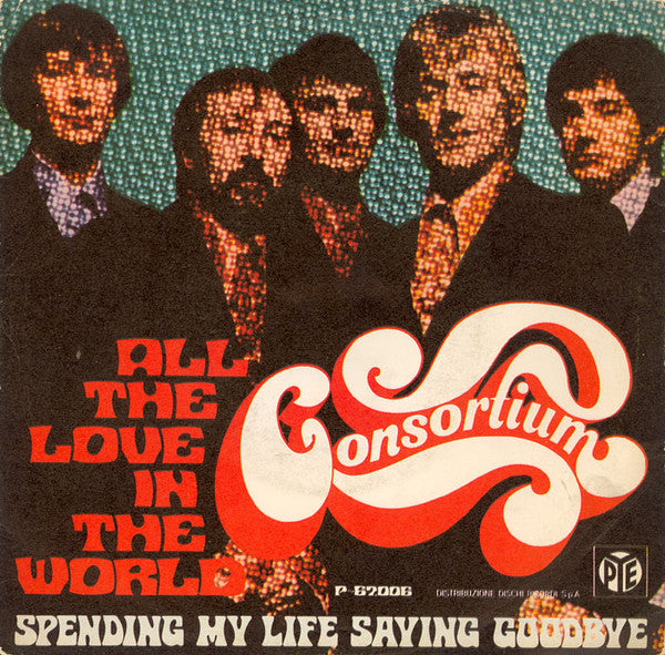 Consortium - All The Love In The World (7")